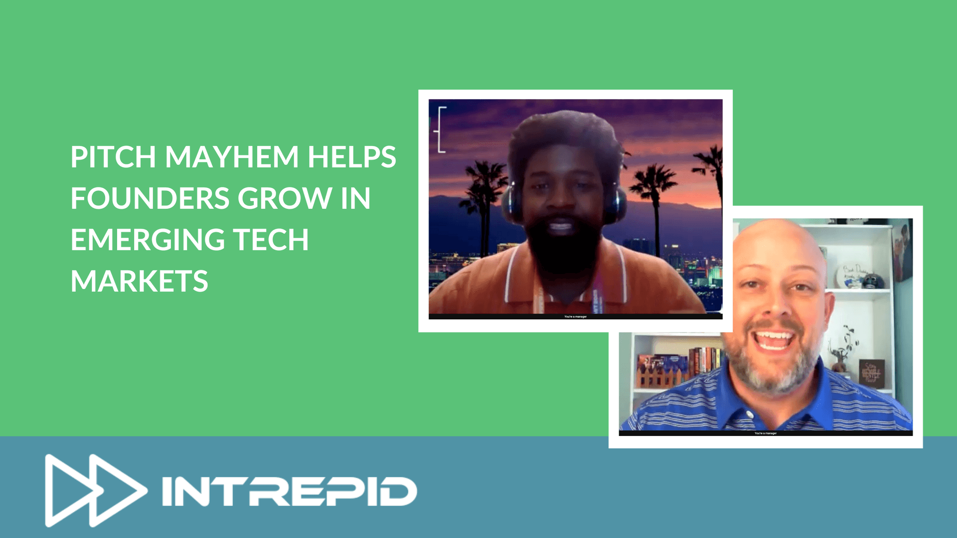 Rohan Brown and Casey Bolsega during a virtual interview titled 'Pitch Mayhem Helps Founders Grow in Emerging Tech Markets,' featured on the Intrepid Finance blog.