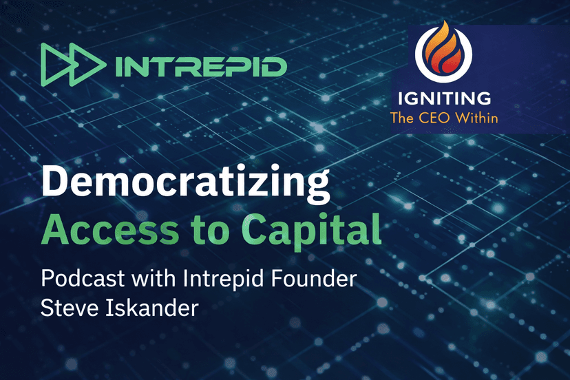 Steve Iskander discussing democratizing access to capital on the Igniting the CEO Within podcast for Intrepid Finance.